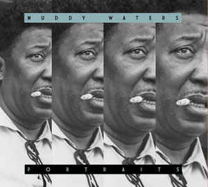 Muddy Waters - Portraits