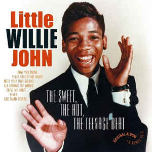 Little Willie John – The Sweet, The Hot, The Teenage Beat