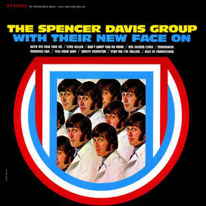 The Spencer Davis Group - With Their New Face On