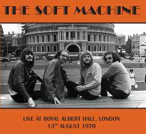 Soft Machine - Live At Royal Albert Hall In London On 13th August 1970