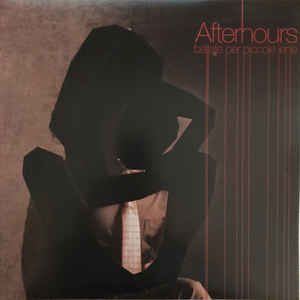 Afterhours - Ballate Per Piccole Iene