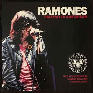 Ramones - Halfway To Amsterdam (Live At The Melkweg August 5th, 1986 FM Broadcast)