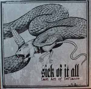 Sick Of It All - Last Act Of Defiance