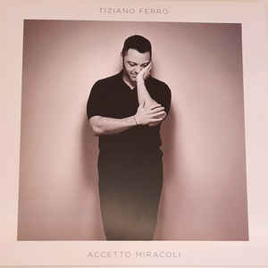 Tiziano Ferro - Accetto Miracoli