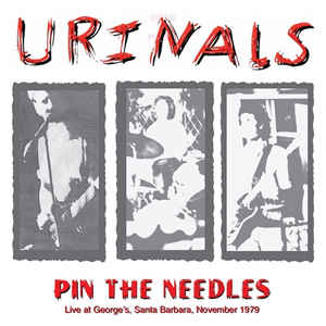 Urinals - Pin The Needles