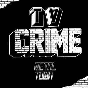 TV Crime - Metal Town