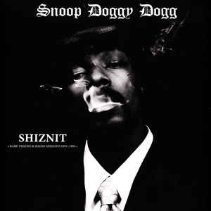 Snoop Doggy Dogg - Shiznit: Rare Tracks & Radio Sessions 1993-1995