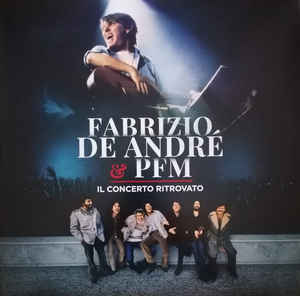 Fabrizio De André & Premiata Forneria Marconi - Il Concerto Ritrovato