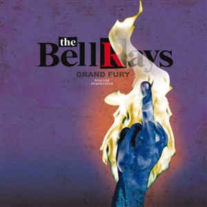 The Bellrays - Grand Fury - Remixed / Remastered