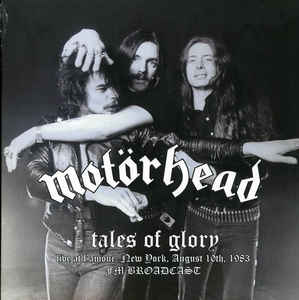 Motörhead - Tales Of Glory (Live At L'amour, New York, August 10th, 1983 FM Broadcast)