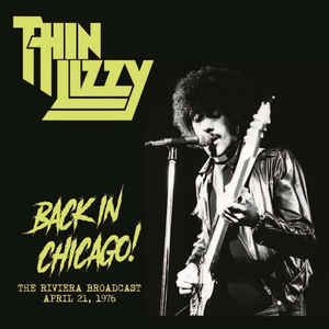 Thin Lizzy - Back In Chicago: The Riviera Broadcast 1976