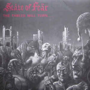 Stàte Of Feär - The Tables Will Turn...... And It's You Who's Going To Suffer