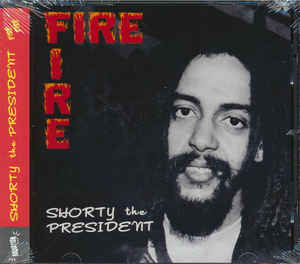 Shorty The President - Fire Fire