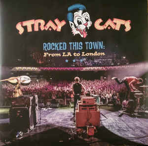 Stray Cats – Rocked This Town: From LA To London