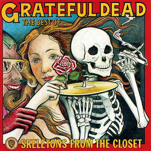 The Grateful Dead - The Best Of Skeletons From The Closet