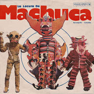 Various - La Locura de Machuca 1975-1980