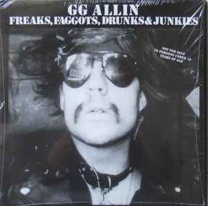 GG Allin - Freaks, Faggots, Drunks & Junkies