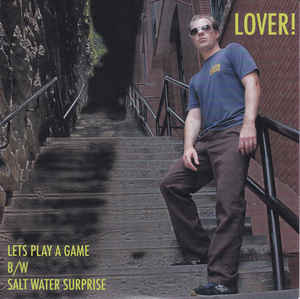 Lover! - Lets Play A Game B/W Salt Water Surprise