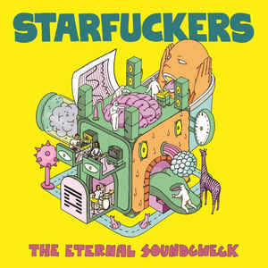Starfuckers - The Eternal Soundcheck