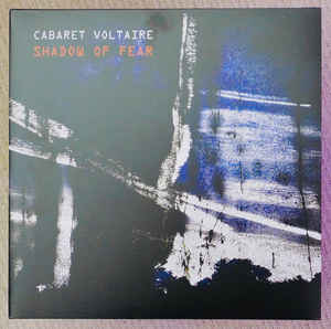 Cabaret Voltaire – Shadow Of Fear