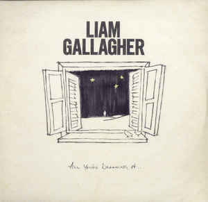 Liam Gallagher - All You're Dreaming Of...