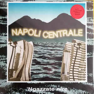 Napoli Centrale - 'Ngazzate Nire
