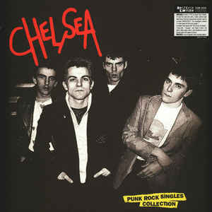 Chelsea (2) - Punk Rock Singles Collection 