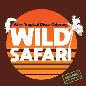 Various - Wild Safari: Afro Tropical Disco Odyssey