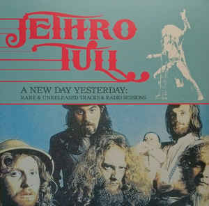 Jethro Tull - A New Day Yesterday: Rare & Unreleased Tracks & Radio Sessions