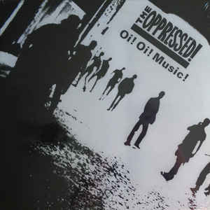 The Oppressed - Oi! Oi! Music!