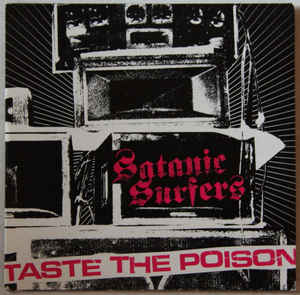 Satanic Surfers - Taste The Poison