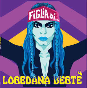 Loredana Bertè - Figlia Di... / Tequila E San Miguel