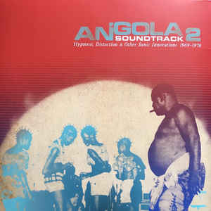 Various - Angola Soundtrack 2 - Hypnosis, Distortion & Other Innovations 1969 - 1978