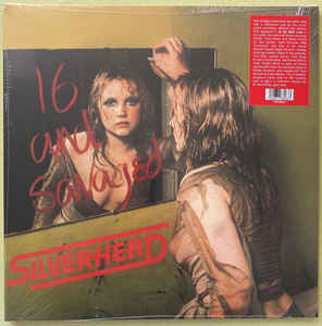 Silverhead - 16 And Savaged