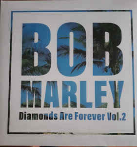 Bob Marley - Diamonds Are Forever vol.2