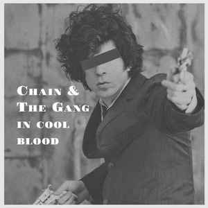 Chain And The Gang - In Cool Blood