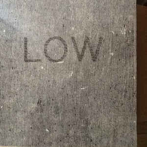 Low – Hey What