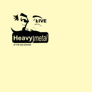 Heavy Metal  - (Live) At The Gas Station Fighting The Devil
