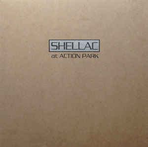 Shellac - At Action Park