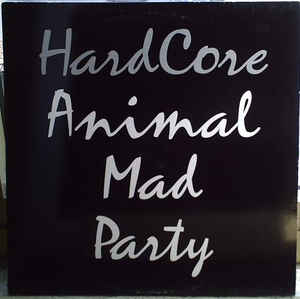 Chemical Posse - Hardcore Animal Mad Party