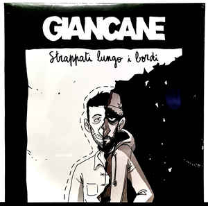 Giancane - Strappati Lungo I Bordi 