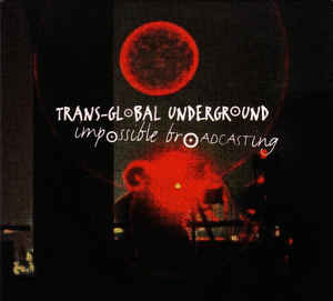 Transglobal Underground - Impossible Broadcasting