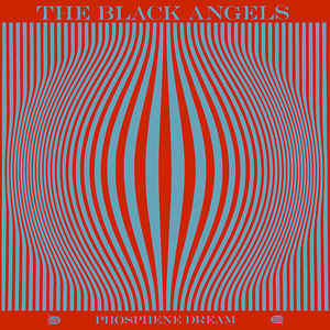 The Black Angels - Phosphene Dream