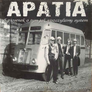 Apatia - 5 Piosenek O Tym Jak Niszczyli?my System