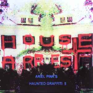 Ariel Pink's Haunted Graffiti - House Arrest