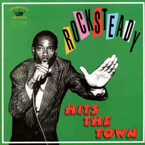 Various - Rocksteady Hits The Town