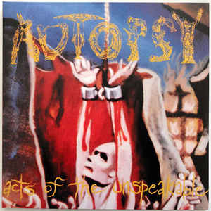 Autopsy  - Acts Of The Unspeakable