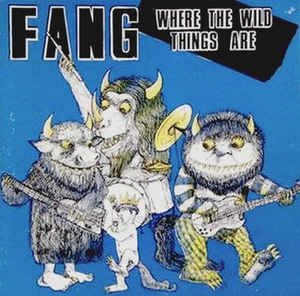 Fang - Where The Wild Things Are
