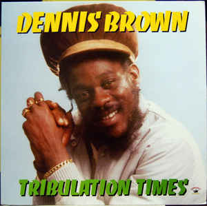 Dennis Brown - Tribulation Times