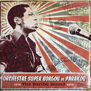Orchestre Super Borgou De Parakou - The Bariba Sound 1970-1976